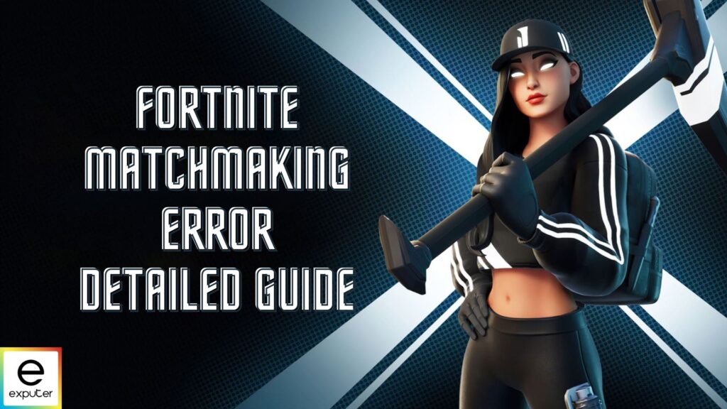 Matchmaking de Fortnite: Cómo arreglar errores de emparejamiento 7 Emparejamiento de Fortnite: cómo solucionar errores de emparejamiento